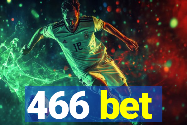 466 bet